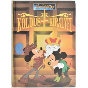 Walt Disney: Koldus és királyfi. Bp., 1991. Egmont Pannónia. Kiadói kartonált papírkötésben...