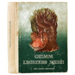 Grimm legszebb meséi. Vál. Varga Tamásné. Ford.: Rónay György. Róna Emy rajzaival. Bp.,1960., Móra. Negyedik kiadás...