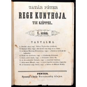 [Medve Imre (1818-1878)]: Tatár Péter Rege Kunyhója. Tíz képpel. (Közte a 4. számban két egészoldalassal.) 1-10. szám...