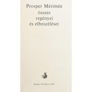 Prosper Mérimée összes regényei és elbeszélései. A Kettős félreértés c. elbeszélést Gyergyai Albert...