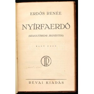 Erdős Renée: Nyírfaerdő. (Szanatóriumi jegyzetek). Bp., [1927], Révai, 160+(2) p. Egyedi egészbőr-kötésben, viseltes...