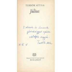 Turbók Attila: Július. Bp., 1975. Magvető. Kiadói vászonkötésben, DEDIKÁLT