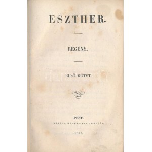 Jósika Miklós Eszther. 1-3. kötet. (egybekötve) Első kiadás! Pest, 1853. Heckenast. 1 sztl. lev. 231 p., 2 sztl. lev...