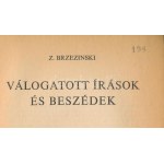 Zbigniew Brzezenski: Válogatott írások és beszédek. h.n. ,é.n., k.n.,145+2 p. Számozott, 198. számú példány...