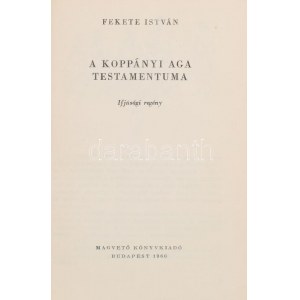 Fekete István: A koppányi aga testamentuma. Bp., 1960, Magvető Kiadó. Győry Miklós rajzaival...