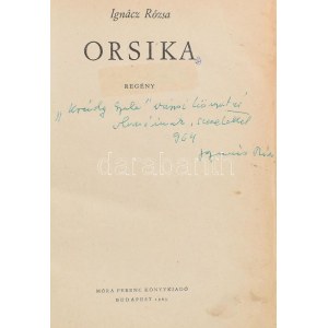 Ignácz Rózsa: Orisika. A szerző, Ignácz Rózsa (1909-1979) által DEDIKÁLT példány. Bp., 1963, Móra. Fekete...