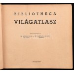 Bibliotheca Világatlasz. Szerk.: Kéz Andor, Takács József. Bp.,é.n.,Bibliotheca, 204 p.+48 (térképek. t...