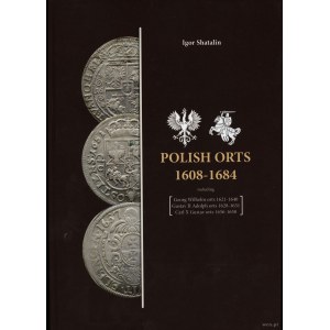 Shatalin Igor - Poľskí panovníci 1608-1684 vrátane Georga Wilhelma 1621-1640, Gustáva II Adolfa 1628-1631, Karola X Gu...