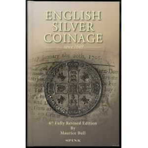 Bull Maurice - English Silver Coinage since 1649, Londýn 2015, ISBN 9781907427503