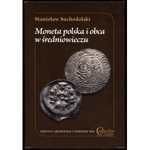 Suchodolski Stanisław - Moneta polska i obca w średniowieczu, Varšava 2017, ISBN 9788363760984