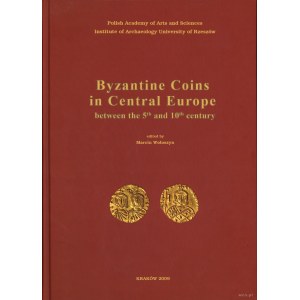 Woloszyn Marcin (ed.) - Byzantine Coins in Central Europe between the 5th and 10th century, Krakow 2009, ISBN 978837676....