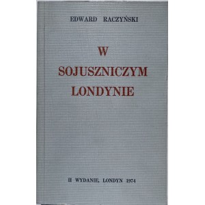 RACZYNSKI - IN ALLIED LONDON 1939-1945