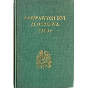Z KRWAWYCH DNI ZŁOCZOWA 1919 r.