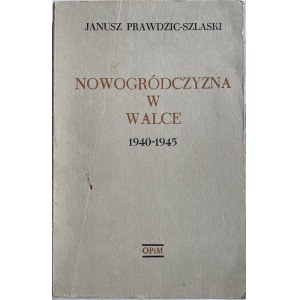 NOWOGRÓDCZYZNA W WALCE 1940-1945