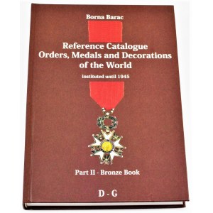 Literature Referense Catalog Orders, Medals & Decoration of the World Instituted Until 1945 2009 Part II-Bronze Book