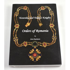 Literature Yesterday and Todays Knights Orders of Romania 1st Edition 2010