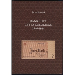 Sarosiek Jacek - Banknotes of the Lodz Ghetto 1940-1944, Białystok 2012, ISBN 9788393531806