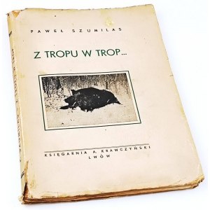 SZUMILAS - OD TROPU K TROPU ...[lov].