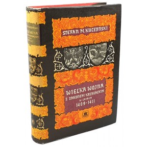 KUCZYNSKI - VELKÁ VÁLKA S TEUTONSKÝM ŘÁDEM V LETECH 1409-1411