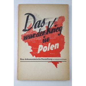 Heller Rolf:Das war der Krieg in Polen [Takto vypadala válka v Polsku]. Berlín [1940].