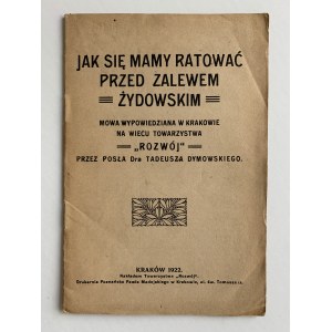 Dymowski Tadeusz - Wie wir uns vor der jüdischen Sintflut retten sollen. Krakau [1922].