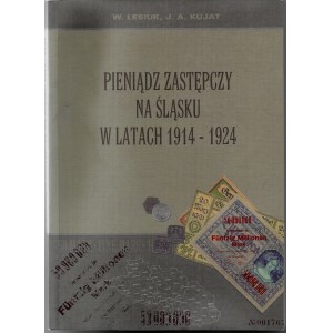 Pieniądz zastępczy na Śląsku w latach 1914-1924, W. Lesiuk, J.A. Kujat