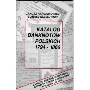 Katalog banknotów polskich 1794-1866 Janusz Parchimowicz, Tomasz Borkowski