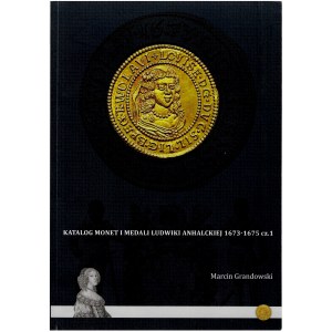 Katalog monet i medali Ludwiki Anhalckiej 1673 - 1675 cz.I