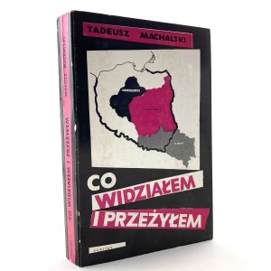 Machalski Tadeusz - Co widziałem i przeżyłem.