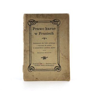Kościński Konstanty - Prawo karne w Prusiech. A handbook for the Polish people with models for applications in German and Polish.