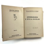 Lityński Marian - Opowiadania z życia roślin. Biblioteka naukowa dla młodzieży, tom XI.