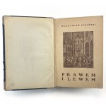 Łoziński Władysław - Prawem i Lewem. Obyczaje na Czerwonej Rusi w pierwszej połowie XVII wieku. Wydanie czwarte.