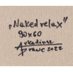Arkadiusz Drawc (b. 1987, Gdynia), Naked Relax, 2022
