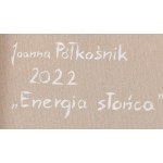 Joanna Półkośnik (nar. 1981), Energie slunce, 2022