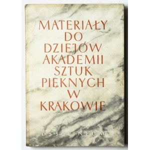 Materials for the History of the Academy of Fine Arts in Cracow 1816-1895. An essential work for the history of the Academy of Fine Arts in Cracow in the 19th century.