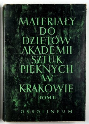 Materiały do dziejów ASP w Krakowie 1895-1939. Dzieje ASP od chwili objęcia kierownictwa przez J....