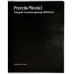 Gegen das Nichts. Fotografien von Stanisław Ignacy Witkiewicz