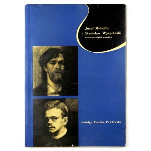 PUCIATA-PAWŁOWSKA J. - Józef Mehoffer und Stanisław Wyspiański. Widmung des Autors