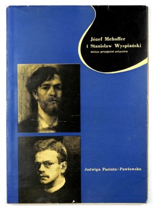 PUCIATA-PAWŁOWSKA J. - Józef Mehoffer i Stanisław Wyspiański. Dedykacja autorki