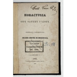 HORACY - Horacyusza Ody, satyry i listy. Przekłady i naśladowania Juliana Ursyna Niemcewicza. Lipsk 1867. Nakł....