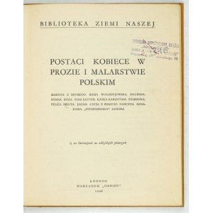 FEMALE CHARACTERS in Polish prose and painting. With 20 illustrations on separate plates. London 1946; Orbis. 8, s....