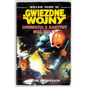 ANDERSON Kevin J. - Tales from the Mos Eisley cantina. Translated by Jaroslaw Kotarski. Warsaw 1997. published by Amber....
