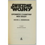 ANDERSON Kevin J. - Opowieści z kantyny Mos Eisley. Przekład Jarosław Kotarski. Warszawa 1997. Wydawnictwo Amber....