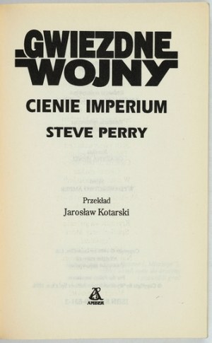 PERY Steve - Cienie imperium. Przekład Jarosław Kotarski. Warszawa 1998. Wydawnictwo Amber. 16d, s. 318, [1]....