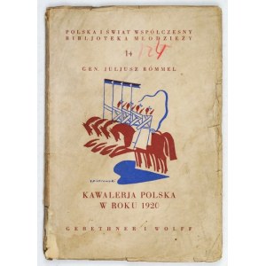 RÓMMEL Juljusz - Kawalerja polska w roku 1920. Warszawa 1934. Nakł. Gebethner &amp; Wolff. 16d, pp. 77, [3], tabl....