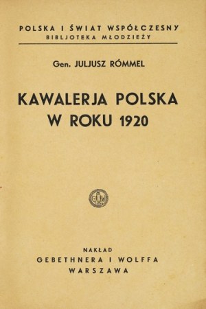 RÓMMEL Juljusz - Kawalerja polska w roku 1920. warsaw 1934. nakł. Gebethner and Wolff. 16d, pp. 77, [3], tabl....