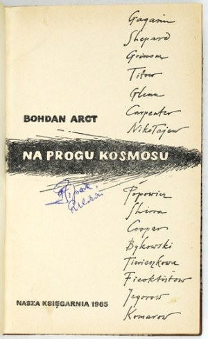 ARCT Bohdan - On the threshold of the cosmos. Warsaw 1965, Nasza Księgarnia. 16d, pp. 180, [6], plates 14. ppb. of period,...
