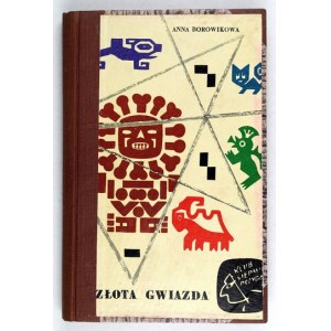 BOROVIKOVA Anna - The Golden Star. A novel from the time of the conquest of Peru by the Spaniards. Warsaw 1962, Nasza Księgarnia. 16d,...