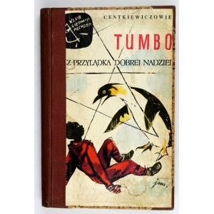 CENTKIEWICZ Alina, CENTKIEWICZ Czeslaw - Tumbo from the Cape of Good Hope. Illustrated by J. M. Szancer....