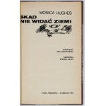 HUGHES Monica - From where the earth cannot be seen. Translated by Mira Michalowska. Illustrated by Richard Grach....